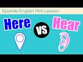 Distinguishing Between Here and Hear