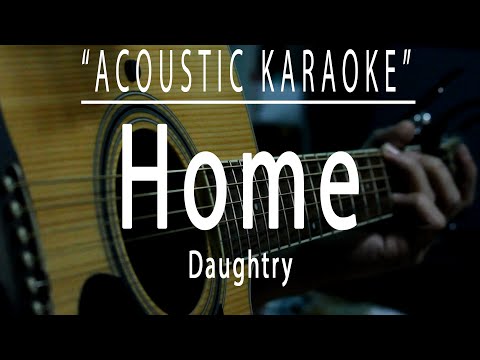 Home – Daughtry (Acoustic karaoke)