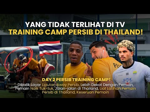 LATIHAN, JALAN-JALAN & KULINERAN ENAK! BARENG PERSIB DI THAILAND!