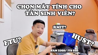 Chọn máy laptop cho tân sinh viên TẤT CẢ CÁC NGÀNH?