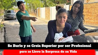 Se Burlo y se Creia Superior por ser Profesional, pero se Llevo la Sorpresa de su Vida
