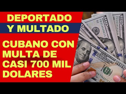 Cubano deportado desde USA multado con casi 700 mil dólares por no irse,  Cuba nunca lo aceptó