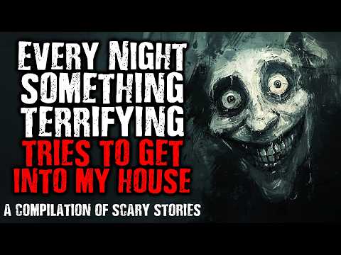 Every Night Something Terrifying Tried To Get Into My House | A Compilation of Home Invasion Stories