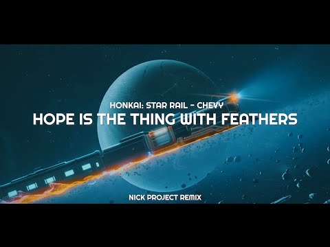 DJ Slow Remix !! Honkai: StarRail (Chevy) - Hope Is the Thing With Feathers (Nick Project Remix)
