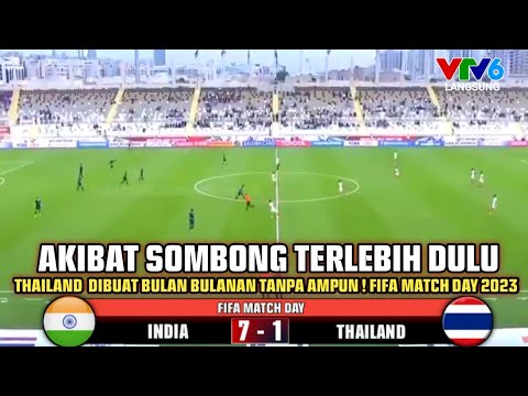 🔴TERLALU SOMBONG TIMNAS THAILAND DIBUAT BULAN BULANAN TANPA AMPUN - HASIL FIFA MATCH DAY 2023