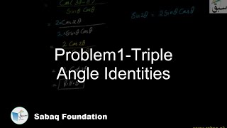 Problem1-Triple Angle Identities