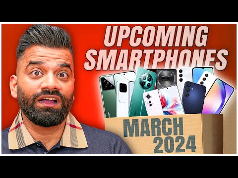 Top Upcoming Smartphones - March 2024🔥🔥🔥