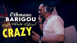 Othmane Barigou 2025 كريزي عليك نتيا ( Crazy ) Clip Officiel 2025
