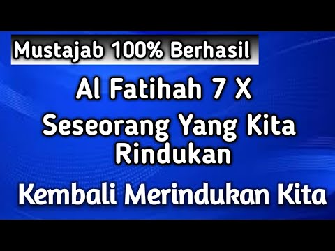 Cara Mengamalkan Surat Al-Fatihah Agar Seseorang yang kita rindukan kembali merindukan kita