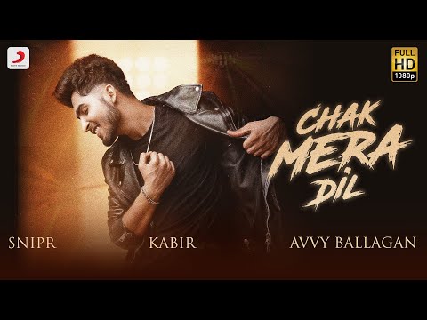 Kabir – Chak Mera Dil | Snipr | Punjabi Song 2022