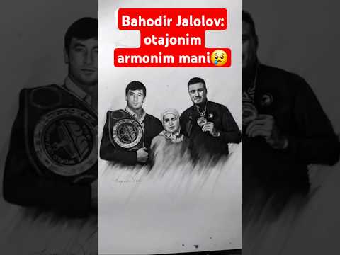Bahodir Jalolov: otajonim armonim mani😢#bahodirjalolov #abduqodirhusanov #husanov #rek #reels