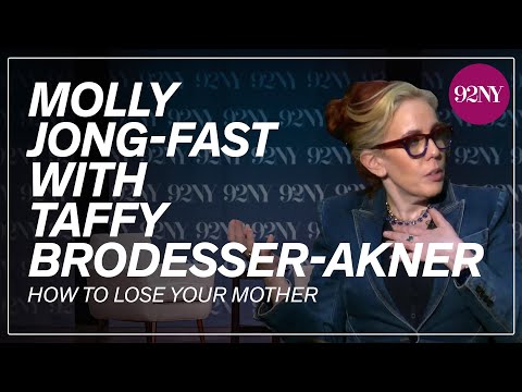 Molly Jong-Fast with Taffy Brodesser-Akner: How to Lose Your Mother