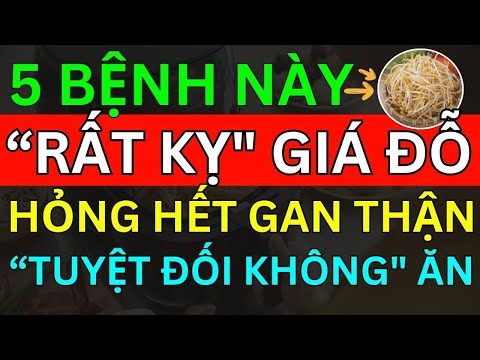 Bác Sĩ Cảnh Báo Giá Đỗ "ĐẠI KỴ" Với 5 Nhóm Người Này Chớ Dại Ăn Kẻo HỎNG HẾT GAN THẬN "RẤT ĐỘC"