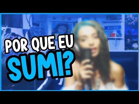 POR QUE EU SUMI?!