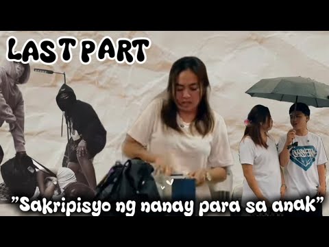 "SAKRIPISYO NG NANAY PARA SA ANAK"(PART 4 LAST PART)