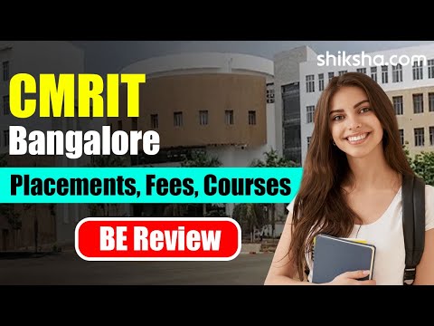 CMRIT Bangalore BE Review | Fees, Admission, Placements, Cutoff