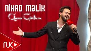 Nihad Melik - Qara gozlum 2024 (Official Video)