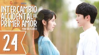 【SUB ESPAÑOL】 ▶ Mar de Flores, Intercambio Accidental del Primer Amor - Flower Sea - 花海 (Ep 24)