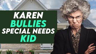 Karen Bullies Special Needs Kid, You Won’t Believe What Happens Next!