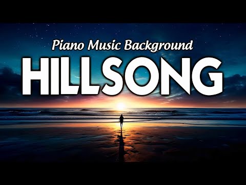 Heavenly Hillsong Instrumental Worship Music Playlist – Worship to Start the Day