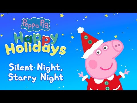 NEW! Silent Night, Starry Night ⭐️ Peppa Pig's Happy Holidays! Album 🎄 Christmas Songs For Kids