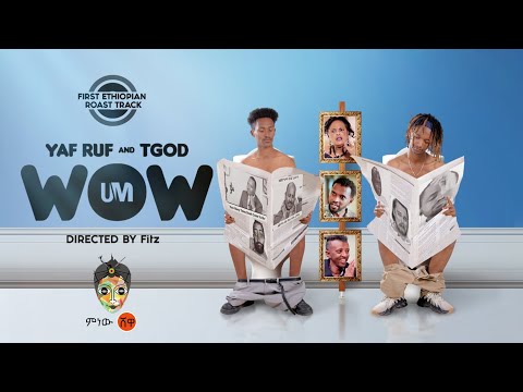 Ethiopian Music : Yaf-Ruf x TGOD (ሀበሻን MEME) WOW - New Ethiopian Roast Track 2021(Official Video)