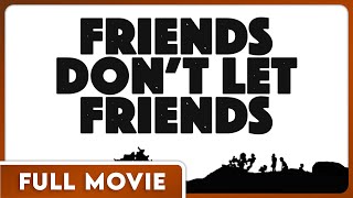 Friends Don't Let Friends FULL MOVIE - Horror, Thriller, Suspense