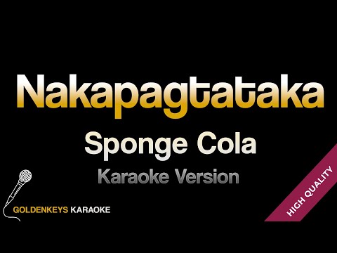 Nakapagtataka - Sponge Cola (HQ Karaoke)