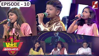 വോയിസ് ഓഫ് ഗുഡ്നെസ്സ് | EPI 10|VOICE OF GOODNESS SEASON 3 JUNIOR | MUSICAL REALITY SHOW |GOODNESS TV