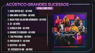 Acústico Grandes Sucessos (Ao Vivo) (Músicas Mais Tocadas) - Atualizado 2025