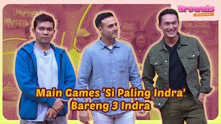 [FULL] Main Games 'Si Paling Indra' Bareng 3 Indra - BROWNIS (10/9/25)