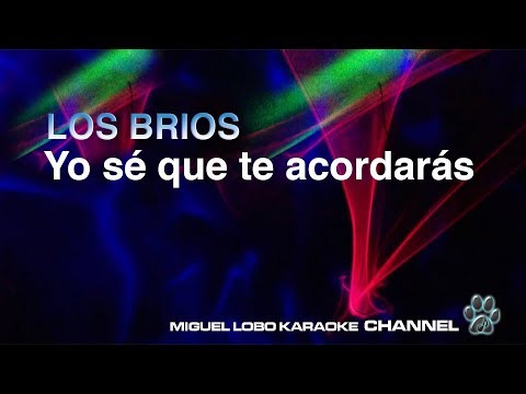 LOS BRIOS – YO SE QUE TE ACORDARAS – [Karaoke] Miguel Lobo