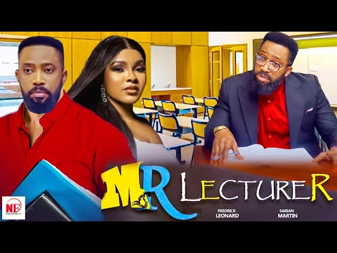 MR LECTURER - FREDERICK LEONARD, SARIAN MARTIN. Latest Full Nigerian Movie.