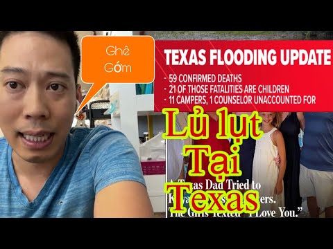Mưa lụt Texas Mỹ# hàng Trăm bé Gái Bị Cuốn Trôi#nước Mỹ đau buồn Vì Lủ Lụt