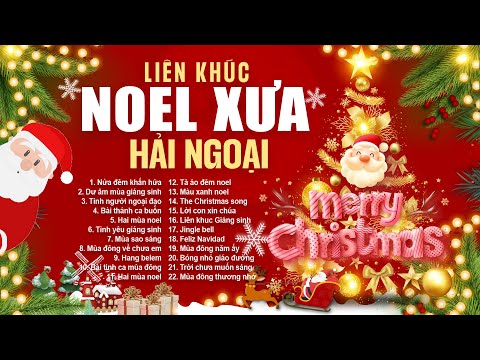 Nhạc Noel Hải Ngoại Tuyển Chọn Hay Nhất 🎄 Top Những Bài Hát Giáng Sinh Bất Hủ, Làm Ai Cũng Thổn Thức