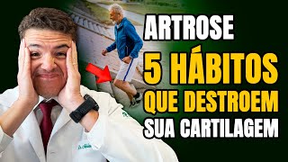 ARTROSE: 5 hábitos que DESTROEM sua cartilagem!