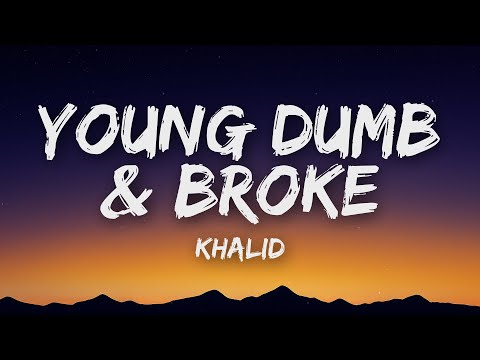Khalid - Young Dumb & Broke (Lyrics)
