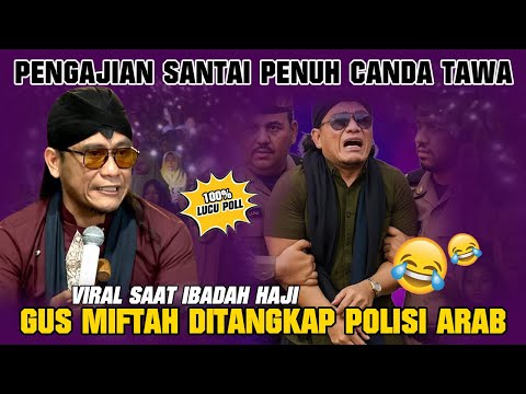 GUS MIFTAH TERBARU 2025 PAKISREJO KEDIRI | KISAH NYATA KETIKA IBADAH HAJI DITANGKAP POLISI ARAB‼️