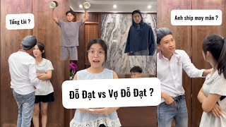 Vợ chồng Đỗ Đạt song kiếm hợp bích troll shiper cực hài | vợ Đỗ Đạt lần đầu diễn ? | Đỗ Đạt Official