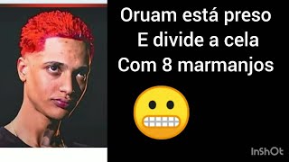 Preso! Oruam divide cela com oito