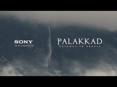 THE GATEWAY TO KERALA [ PALAKKAD ] SONY CINEMALINE #fx3 #fx30 #sonycine #sonyalpha