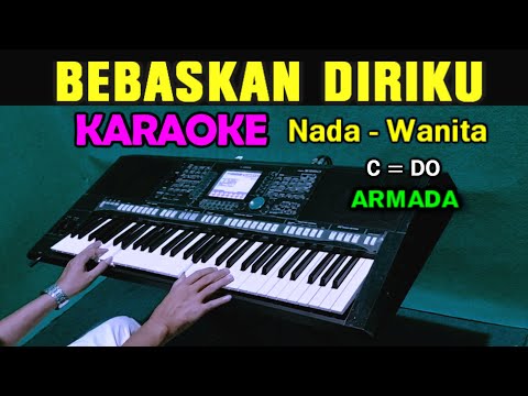 BEBASKAN DIRIKU - Armada | KARAOKE Nada Wanita