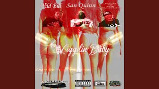 Wiggilin Baby (feat. Scoot of the Hoodstarz, San Quinn & JayRacks)