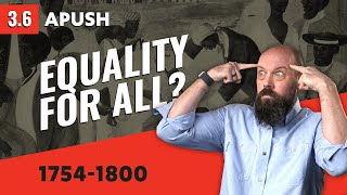 The UNEVEN Application of Revolutionary Ideas [APUSH Review]