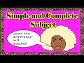 Identifying Simple and Complete Subjects in Sentences