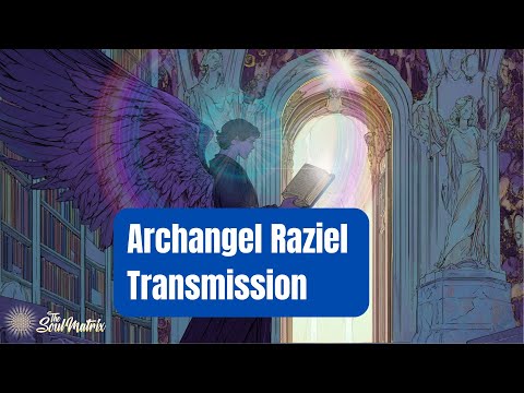 Archangel Raziel Transmission: Revealer of Sacred Wisdom and Knowledge