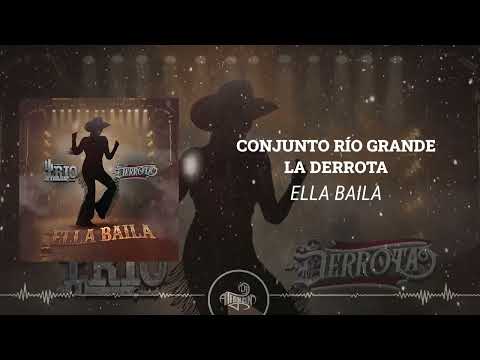 Conjunto Río Grande x La Derrota - Ella Baila (2024)