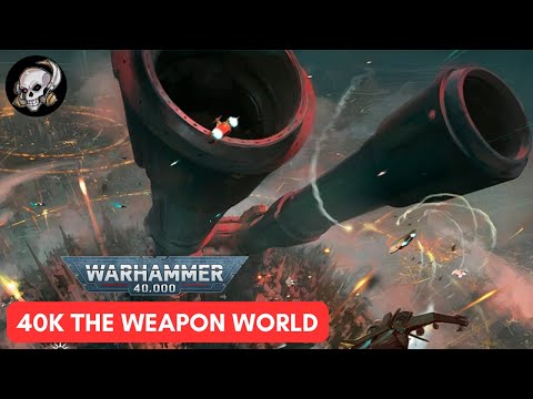 40K LORE THE WEAPON WORLD - COLOSSAL GUARDIAN OF THE CHALNATH EXPANSE