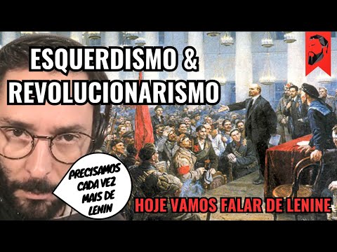 PARA SABER O CAMINHO, PROCURE EM LENIN: ESQUERDISMO E PARTIDO