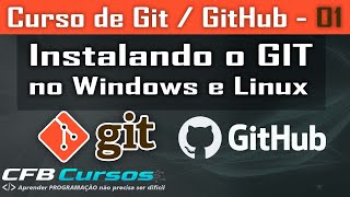 Curso de Git e GitHub - Instalando o Git no Windows e Linux - Aula 01